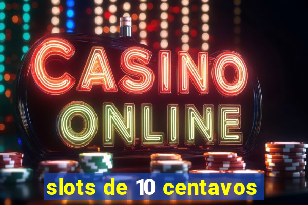 slots de 10 centavos